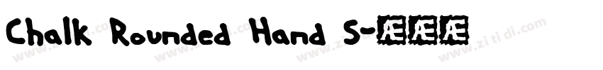 Chalk Rounded Hand S字体转换 Chalk Rounded Hand S字体转换